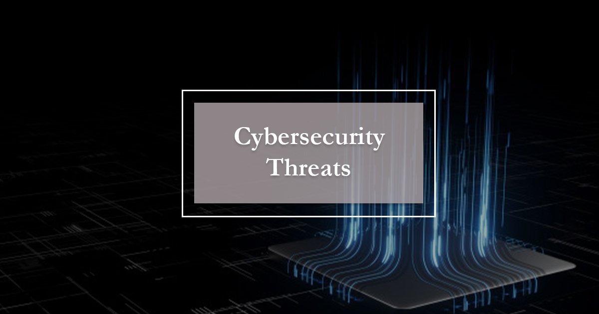 cybersecurity threats